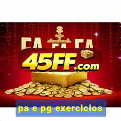 pa e pg exercicios